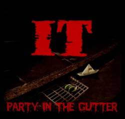 It (USA) : Party In The Gutter